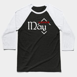 Lover May Baseball T-Shirt